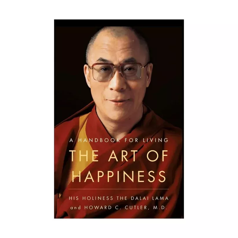 The Art of Happiness: A Handbook for Living – Dalai Lama